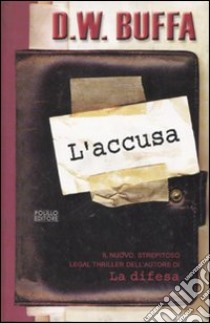 L'accusa libro di Buffa Dudley W.