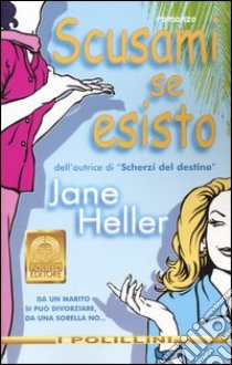 Scusami se esisto libro di Heller Jane