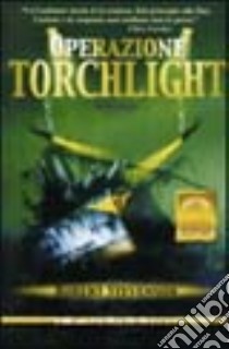 Operazione Torchlight libro di Stevenson Robert