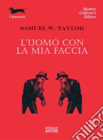 L'uomo con la mia faccia libro di Taylor Samuel W.