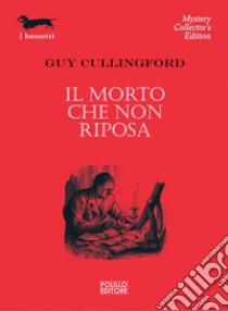 Il morto che non riposa libro di Cullingford Guy