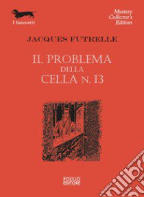 Il Problema della cella n°13 libro di Futrelle Jacques