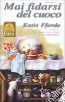 Mai fidarsi del cuoco libro di Fforde Katie