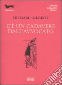 C'è un cadavere dall'avvocato libro di Gilbert Michael