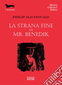 La strana fine di Mr. Benedik libro di MacDonald Philip