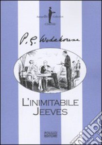 L'Inimitabile Jeeves libro di Wodehouse Pelham G.