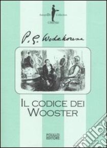 Il codice dei Wooster libro di Wodehouse Pelham G.