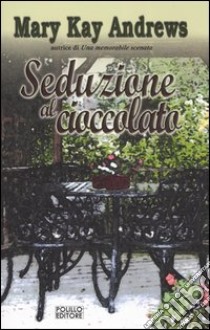 Seduzione al cioccolato libro di Andrews Mary K.