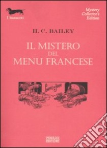 Il mistero del menu francese libro di Bailey Henry C.