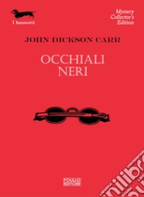 Occhiali neri libro di Carr John D.