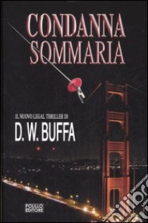 Condanna sommaria libro di Buffa Dudley W.