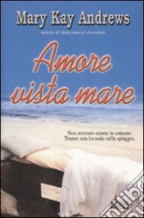 Amore vista mare libro di Andrews Mary K.