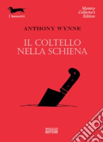 Il coltello nella schiena libro di Wynne Anthony