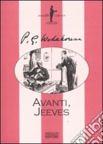 Avanti, Jeeves libro di Wodehouse Pelham G.