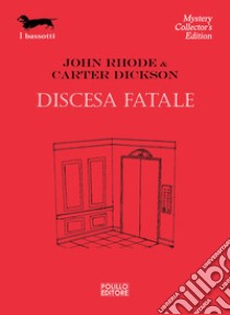 Discesa fatale libro di Rhode John; Dickson Carter