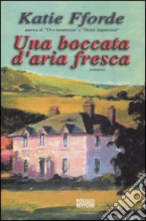 Una boccata d'aria fresca libro di Fforde Katie