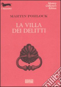 La villa dei delitti libro di Porlock Martin