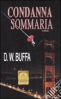 Condanna sommaria libro di Buffa Dudley W.