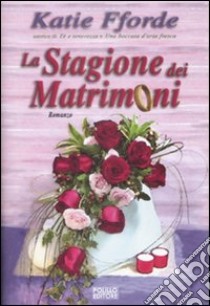 La Stagione dei matrimoni libro di Fforde Katie