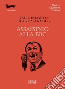 Assassinio alla BBC libro di Gielgud Val; Marvell Holt