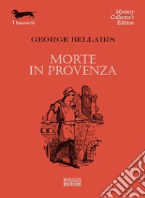 Morte in Provenza libro di Bellairs George