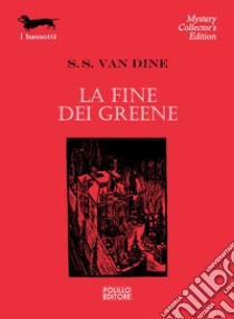 La Fine dei Greene libro di Van Dine S. S.