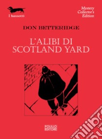 L'Alibi di Scotland Yard libro di Betteridge Don