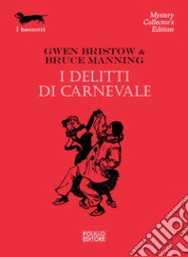 I delitti di carnevale libro di Bristow Gwen; Manning Bruce