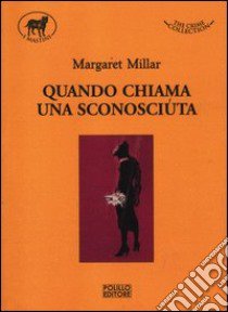 Quando chiama una sconosciuta libro di Millar Margaret