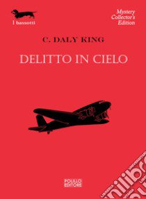 Delitto in cielo libro di King C. Daly