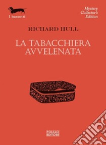 La tabacchiera avvelenata libro di Hull Richard