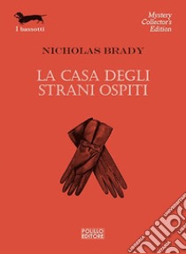 La casa degli strani ospiti libro di Brady Nicholas