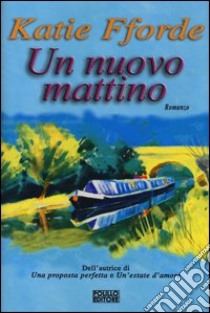 Un nuovo mattino libro di Fforde Katie