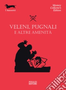 Veleni, pugnali e altre amenità libro