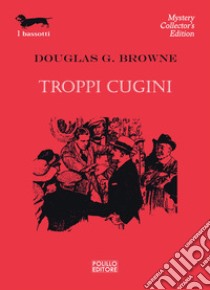 Troppi cugini libro di Browne Douglas G.