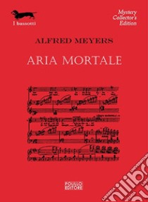 Aria mortale libro di Meyers Alfred