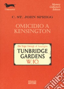 Omicidio a Kensington libro di Sprigg Cristopher St. John