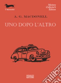 Uno dopo l'altro libro di MacDonell Archibald Gordon