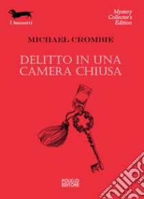 Delitto in una camera chiusa libro di Crombie Michael