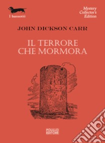 Il terrore che mormora libro di Carr John D.