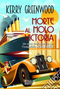 Morte al molo Victoria libro di Greenwood Kerry