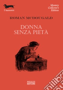 Donna senza pietà libro di McDougald Roman