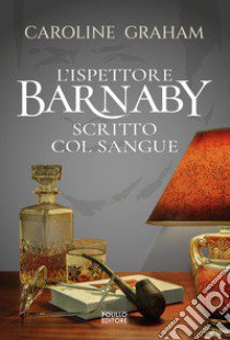 Barnaby. Scritto col sangue. Vol. 4 libro di Graham Caroline