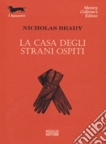 La casa degli strani ospiti libro di Brady Nicholas