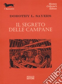 Il segreto delle campane libro di Sayers Dorothy Leigh