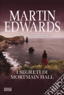 I segreti di Mortmain Hall libro di Edwards Martin