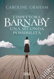 Barnaby. Una seconda possibilità. Vol. 6 libro di Graham Caroline