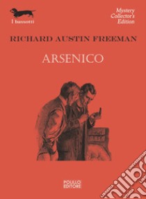 Arsenico libro di Freeman Richard Austin