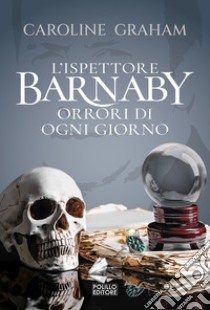 Barnaby. Orrori di ogni giorno. Vol. 7 libro di Graham Caroline