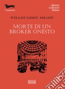 Morte di un broker onesto libro di Sharp Willoughby